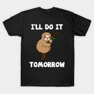 I'll Do It Tomorrow Cute Sloth T-Shirt